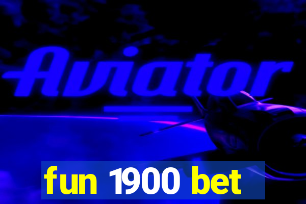 fun 1900 bet